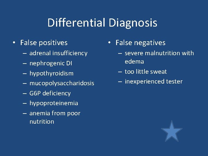 Differential Diagnosis • False positives – – – – adrenal insufficiency nephrogenic DI Differential Diagnosis • False positives – – – – adrenal insufficiency nephrogenic DI