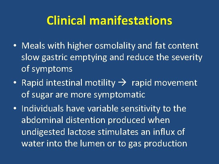 Clinical manifestations • Meals with higher osmolality and fat content slow gastric emptying and Clinical manifestations • Meals with higher osmolality and fat content slow gastric emptying and