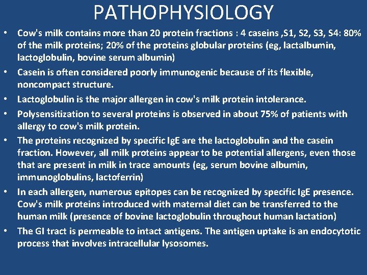 PATHOPHYSIOLOGY • Cow's milk contains more than 20 protein fractions : 4 caseins , PATHOPHYSIOLOGY • Cow's milk contains more than 20 protein fractions : 4 caseins ,