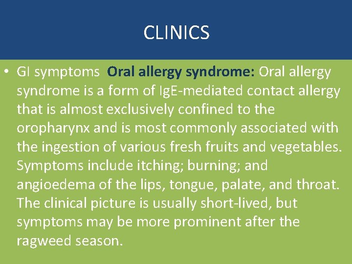 CLINICS • GI symptoms Oral allergy syndrome: Oral allergy syndrome is a form of CLINICS • GI symptoms Oral allergy syndrome: Oral allergy syndrome is a form of