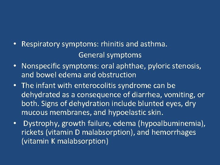 • Respiratory symptoms: rhinitis and asthma. General symptoms • Nonspecific symptoms: oral aphthae, • Respiratory symptoms: rhinitis and asthma. General symptoms • Nonspecific symptoms: oral aphthae,