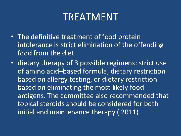 TREATMENT • The definitive treatment of food protein intolerance is strict elimination of the TREATMENT • The definitive treatment of food protein intolerance is strict elimination of the