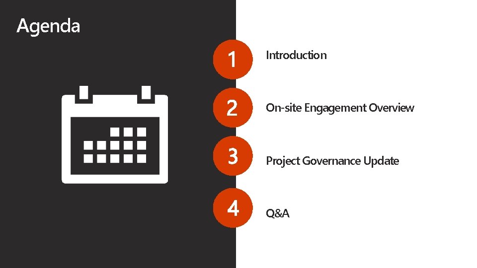 Agenda 1 Introduction 2 On-site Engagement Overview 3 Project Governance Update 4 Q&A 