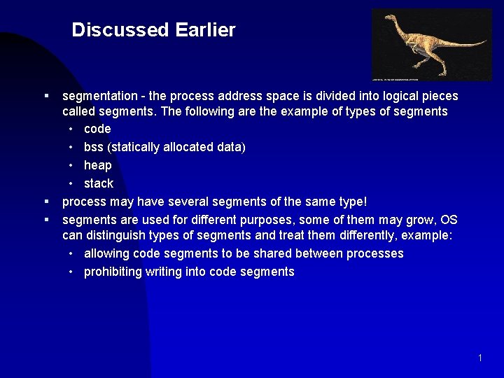 Discussed Earlier § § § segmentation - the process address space is divided into