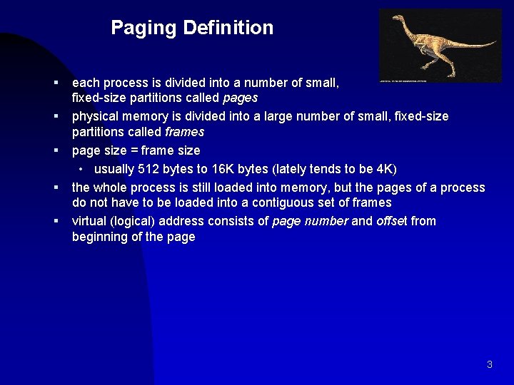 Paging Definition § § § each process is divided into a number of small,