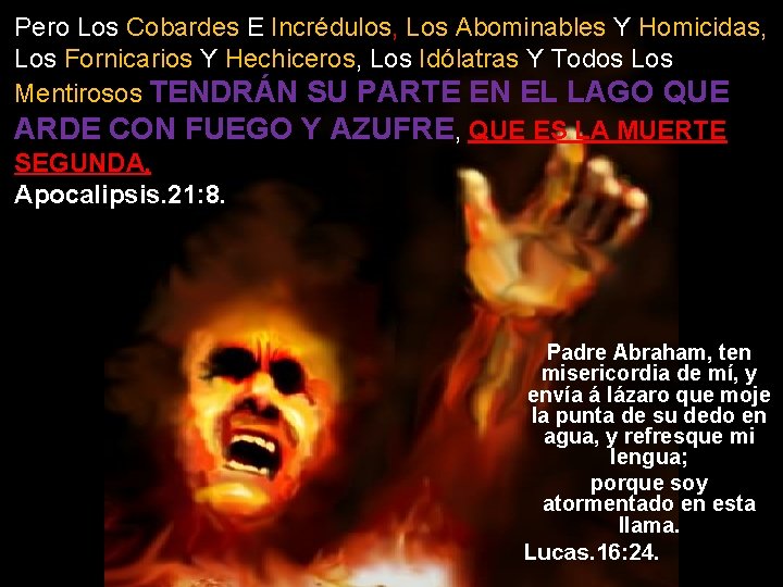 Pero Los Cobardes E Incrédulos, Los Abominables Y Homicidas, Los Fornicarios Y Hechiceros, Los