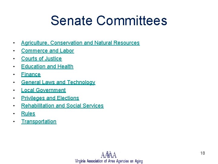 Senate Committees • • • Agriculture, Conservation and Natural Resources Commerce and Labor Courts