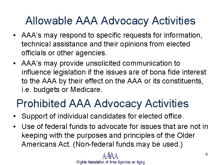 Allowable AAA Advocacy Activities • AAA’s may respond to specific requests for information, technical