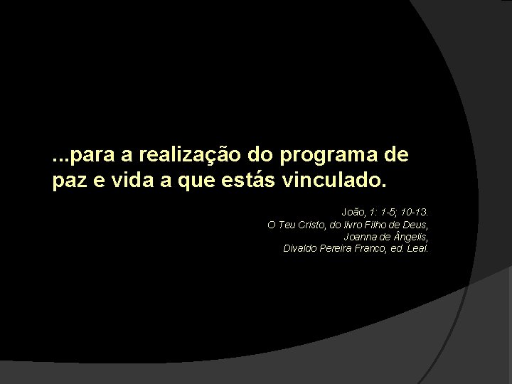 . . . para a realização do programa de paz e vida a que