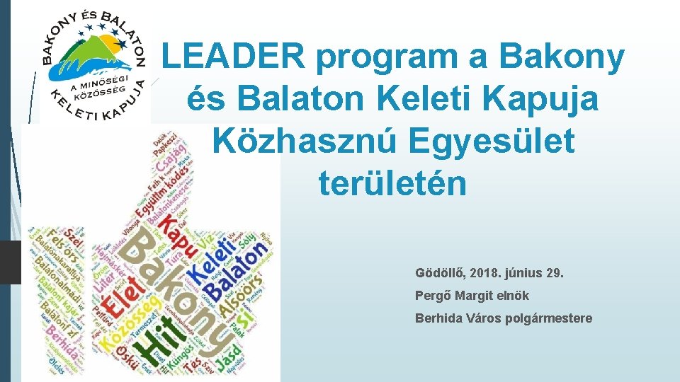 LEADER program a Bakony és Balaton Keleti Kapuja Közhasznú Egyesület területén Gödöllő, 2018. június