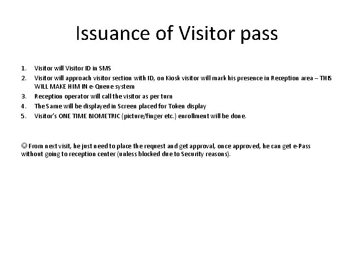 Issuance of Visitor pass 1. 2. 3. 4. 5. Visitor will Visitor ID in