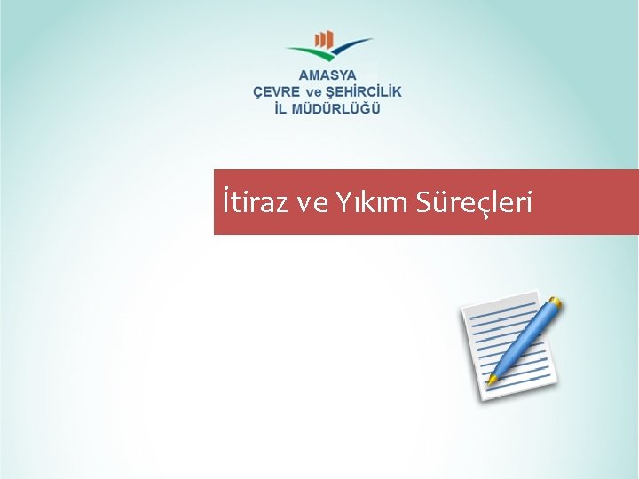 İtiraz ve Yıkım Süreçleri İtiraz ve Yıkım Süreçleri