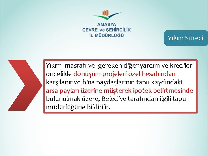 Yıkım Süreci Yıkım masrafı ve gereken diğer yardım ve krediler öncelikle dönüşüm projeleri özel Yıkım Süreci Yıkım masrafı ve gereken diğer yardım ve krediler öncelikle dönüşüm projeleri özel