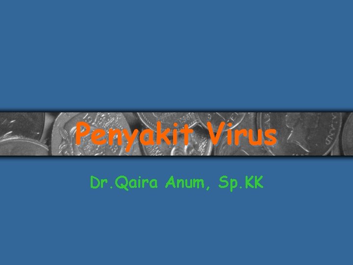 Penyakit Virus Dr. Qaira Anum, Sp. KK 