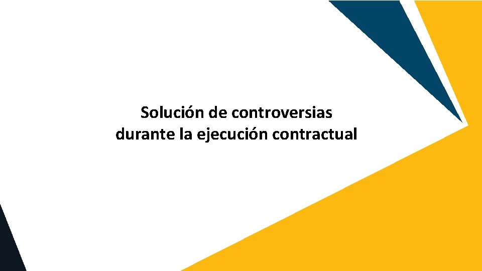 Solución de controversias durante la ejecución contractual 