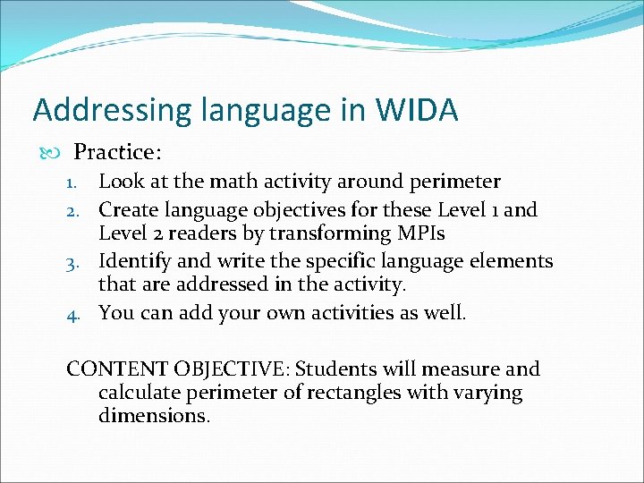 Addressing language in WIDA Practice: 1. Look at the math activity around perimeter 2.