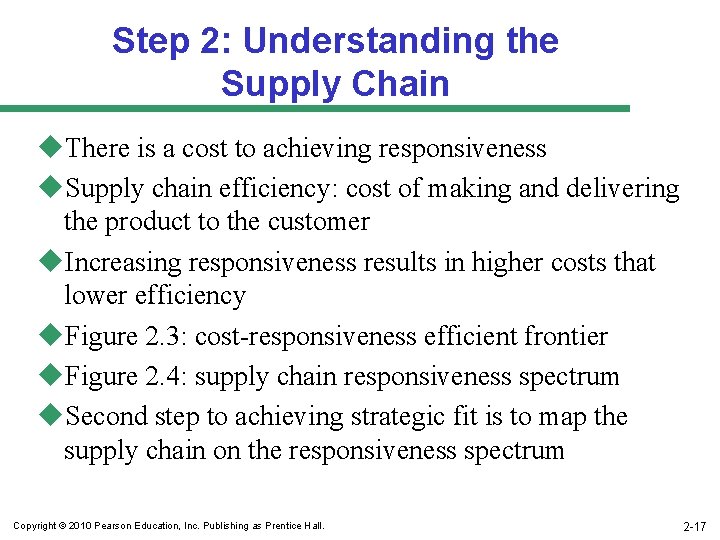 Step 2: Understanding the Supply Chain u. There is a cost to achieving responsiveness