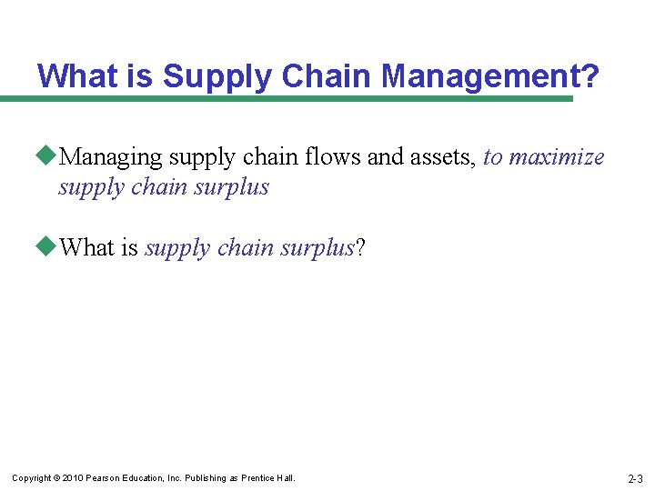 What is Supply Chain Management? u. Managing supply chain flows and assets, to maximize