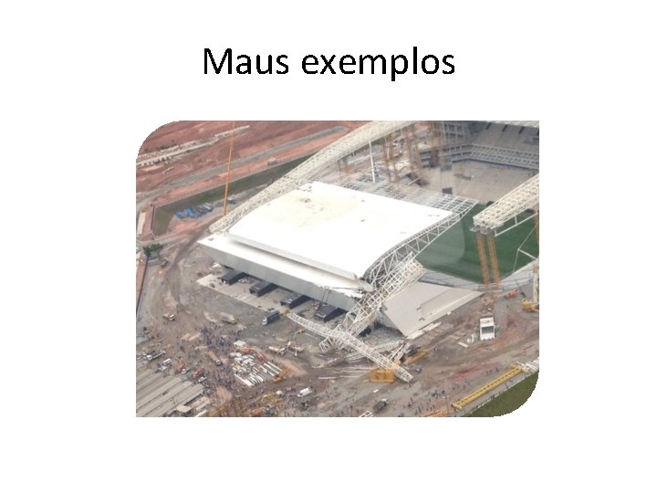 Maus exemplos 