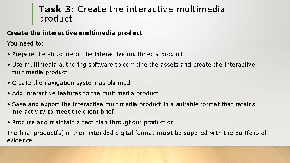 Task 3: Create the interactive multimedia product You need to: • Prepare the structure