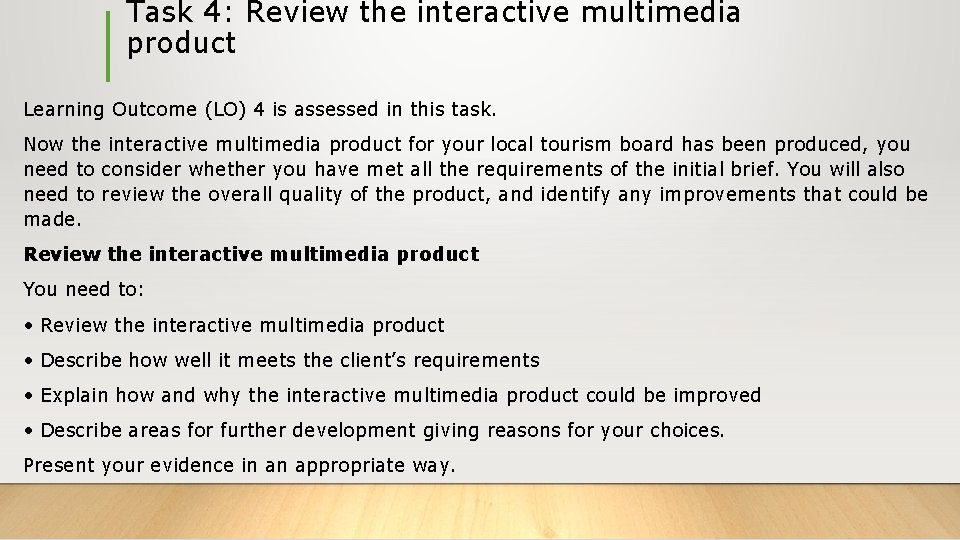 Task 4: Review the interactive multimedia product Learning Outcome (LO) 4 is assessed in