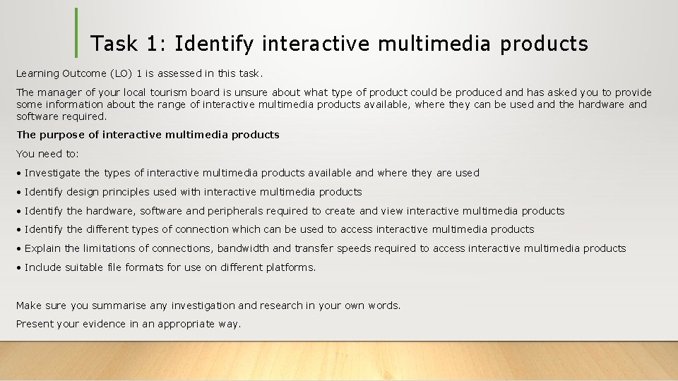 Task 1: Identify interactive multimedia products Learning Outcome (LO) 1 is assessed in this