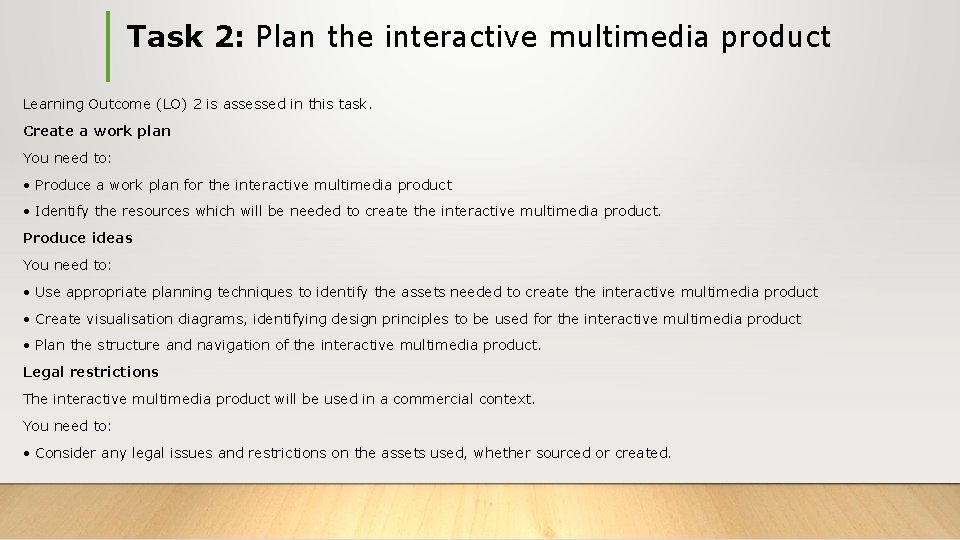 Task 2: Plan the interactive multimedia product Learning Outcome (LO) 2 is assessed in