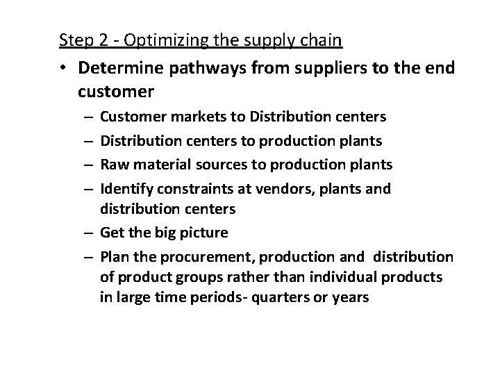 Step 2 - Optimizing the supply chain • Determine pathways from suppliers to the