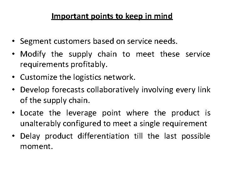 Important points to keep in mind • Segment customers based on service needs. •