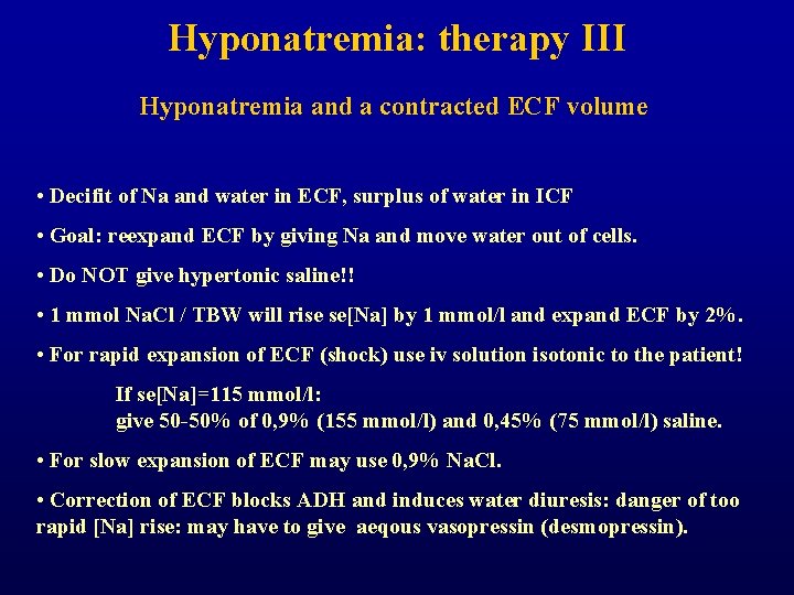 Hyponatremia: therapy III Hyponatremia and a contracted ECF volume • Decifit of Na and Hyponatremia: therapy III Hyponatremia and a contracted ECF volume • Decifit of Na and