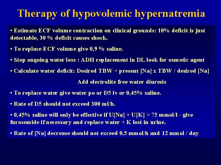 Therapy of hypovolemic hypernatremia • Estimate ECF volume contraction on clinical grounds: 10% deficit
