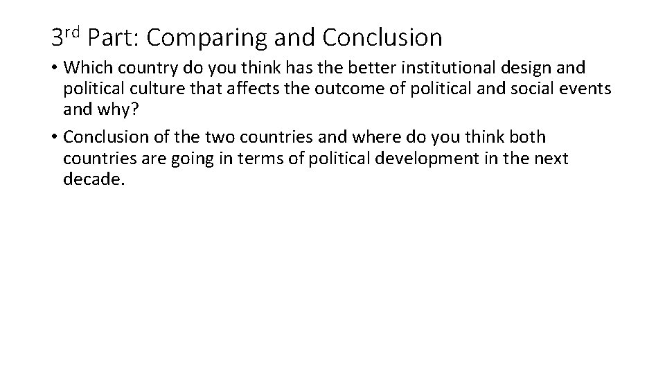 3 rd Part: Comparing and Conclusion • Which country do you think has the