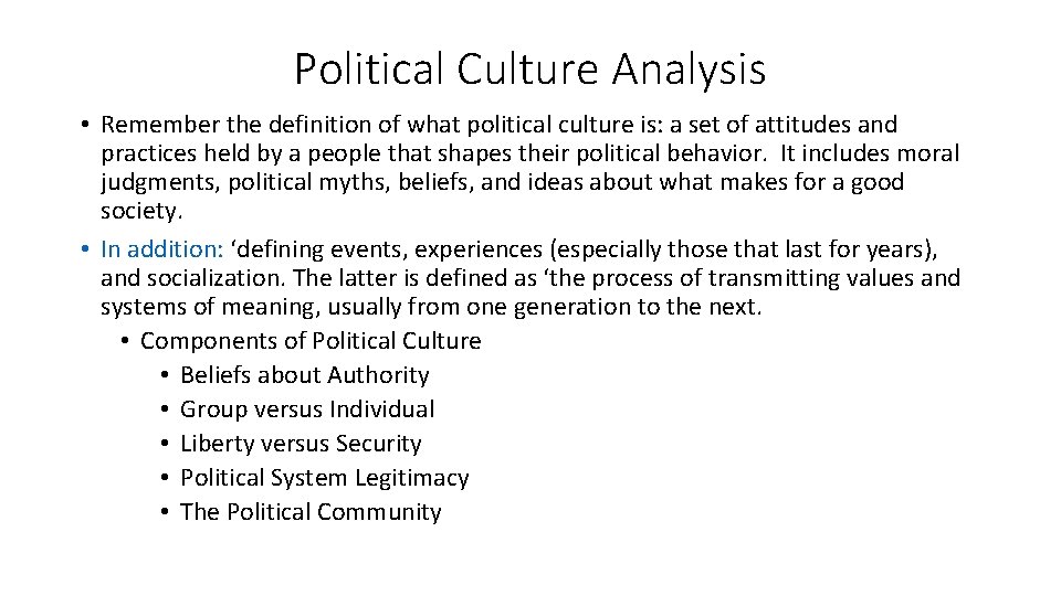 Political Culture Analysis • Remember the definition of what political culture is: a set