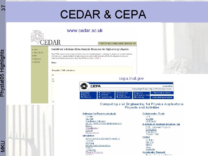 MKU Phystat 05 Highlights 37 CEDAR & CEPA 