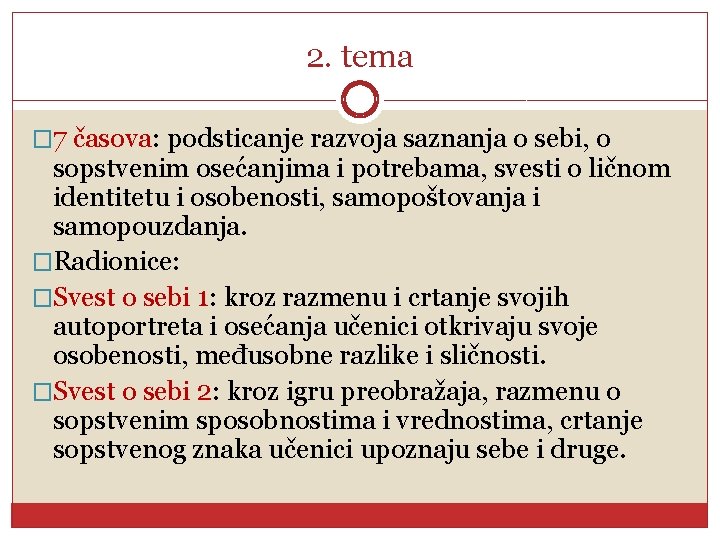 2. tema � 7 časova: podsticanje razvoja saznanja o sebi, o sopstvenim osećanjima i