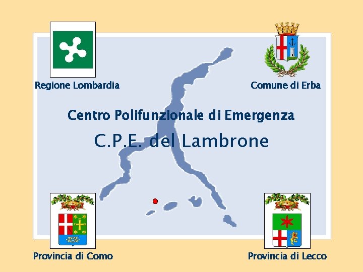 Regione Lombardia Comune di Erba Centro Polifunzionale di Emergenza C. P. E. del Lambrone