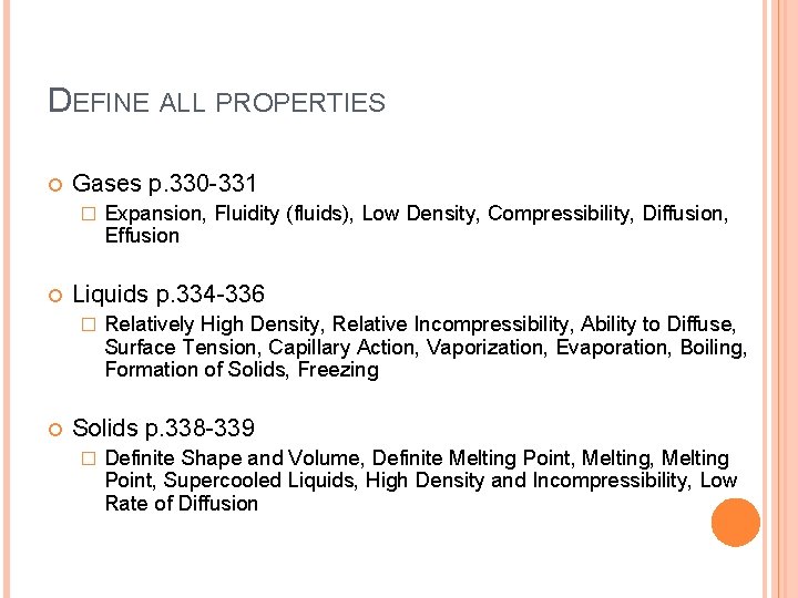 DEFINE ALL PROPERTIES Gases p. 330 -331 � Liquids p. 334 -336 � Expansion,