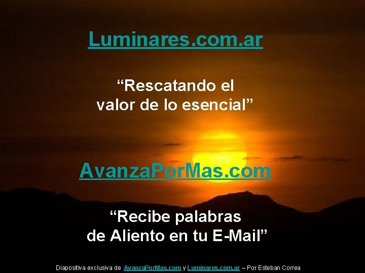 Luminares. com. ar “Rescatando el valor de lo esencial” Avanza. Por. Mas. com “Recibe