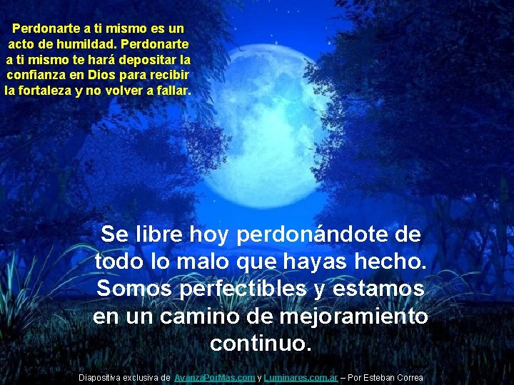 Perdonarte a ti mismo es un acto de humildad. Perdonarte a ti mismo te