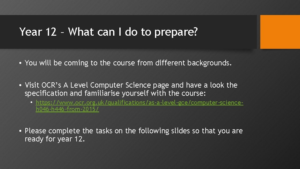 Year 12 – What can I do to prepare? • You will be coming