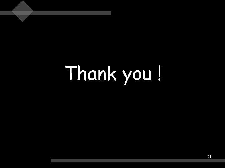 Thank you ! 21 Thank you ! 21