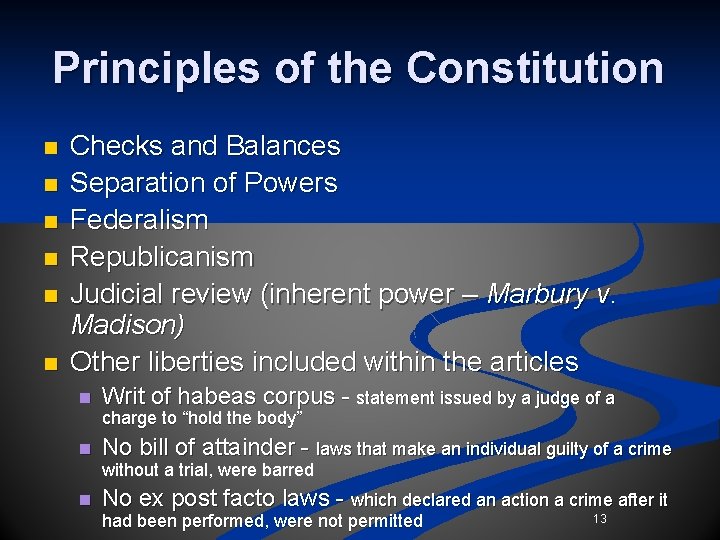 Principles of the Constitution n n n Checks and Balances Separation of Powers Federalism Principles of the Constitution n n n Checks and Balances Separation of Powers Federalism