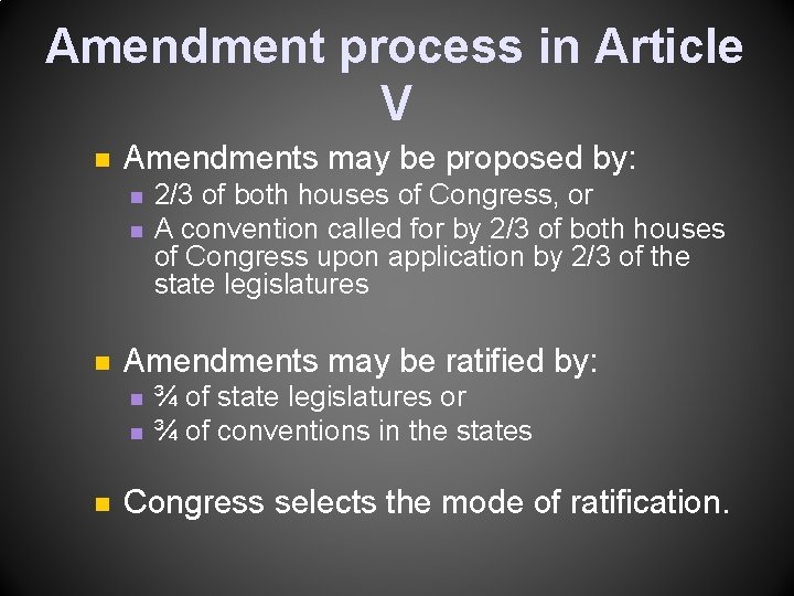 Amendment process in Article V n Amendments may be proposed by: n n n Amendment process in Article V n Amendments may be proposed by: n n n