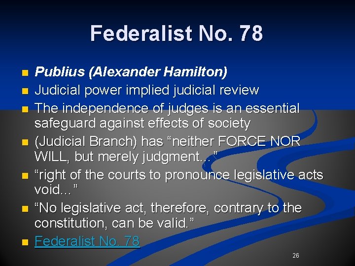 Federalist No. 78 n n n n Publius (Alexander Hamilton) Judicial power implied judicial Federalist No. 78 n n n n Publius (Alexander Hamilton) Judicial power implied judicial