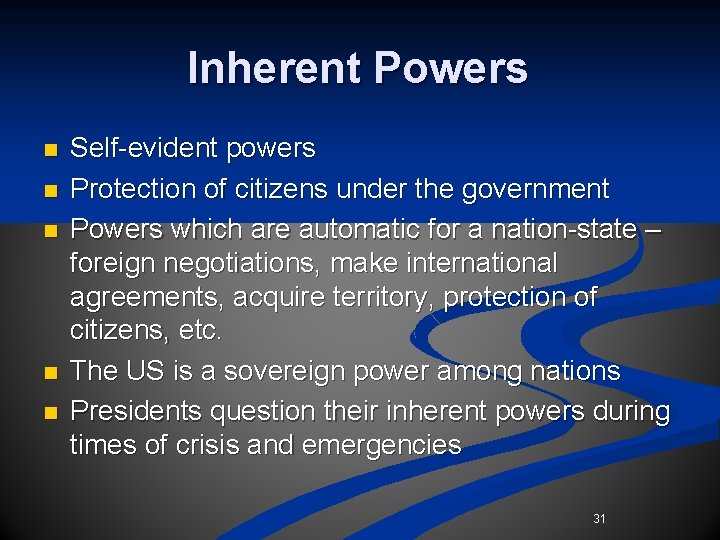 Inherent Powers n n n Self-evident powers Protection of citizens under the government Powers Inherent Powers n n n Self-evident powers Protection of citizens under the government Powers