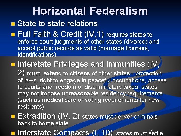 Horizontal Federalism State to state relations n Full Faith & Credit (IV, 1) requires Horizontal Federalism State to state relations n Full Faith & Credit (IV, 1) requires