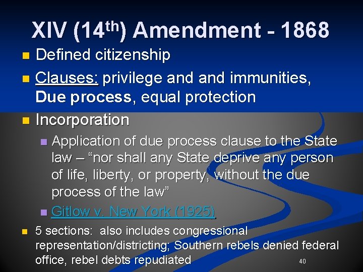 XIV (14 th) Amendment - 1868 Defined citizenship n Clauses: privilege and immunities, Due XIV (14 th) Amendment - 1868 Defined citizenship n Clauses: privilege and immunities, Due