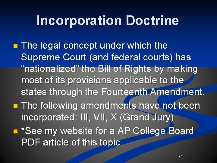 Incorporation Doctrine The legal concept under which the Supreme Court (and federal courts) has Incorporation Doctrine The legal concept under which the Supreme Court (and federal courts) has