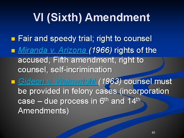 VI (Sixth) Amendment Fair and speedy trial; right to counsel n Miranda v. Arizona VI (Sixth) Amendment Fair and speedy trial; right to counsel n Miranda v. Arizona