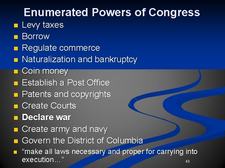 Enumerated Powers of Congress n n n Levy taxes Borrow Regulate commerce Naturalization and Enumerated Powers of Congress n n n Levy taxes Borrow Regulate commerce Naturalization and